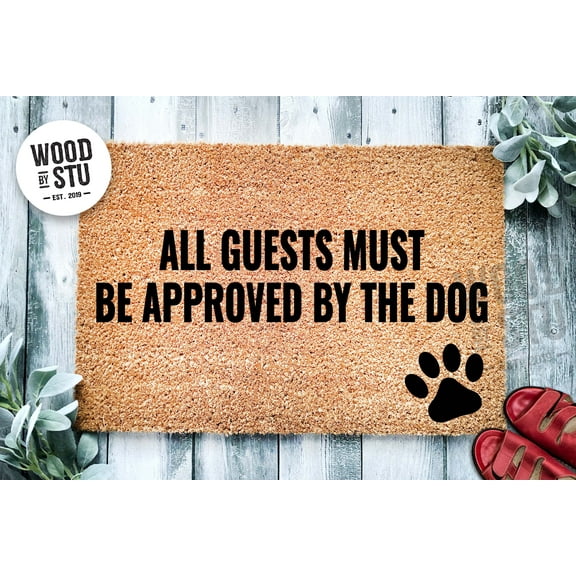 All Guests Must Be Approved by the Dog | Funny Doormat | Welcome Mat | Funny Door Mat | Funny Gift | Home Doormat | Custom Doormat