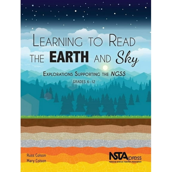 Learning to Read the Earth and Sky: Explorations Supporting the Ngss, Grades 6-12, (Paperback)