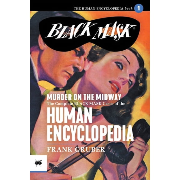 Black Mask Murder on the Midway: The Complete Black Mask Cases of the Human Encyclopedia, Volume 1, (Paperback)