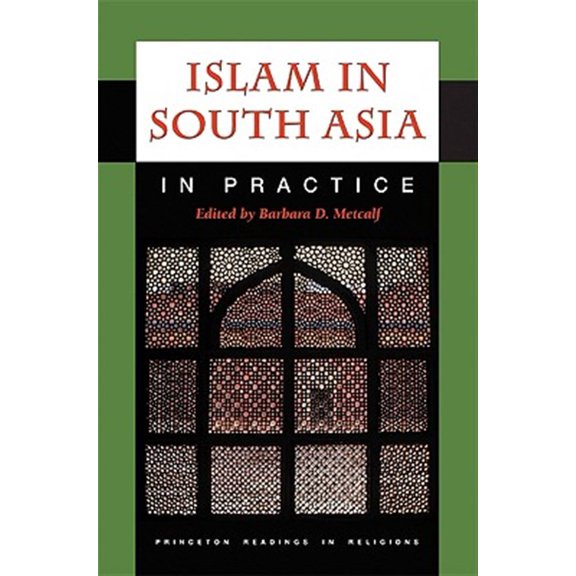 Pre-Owned Islam in South Asia in Practice (Princeton Readings in Religions): 33 Paperback