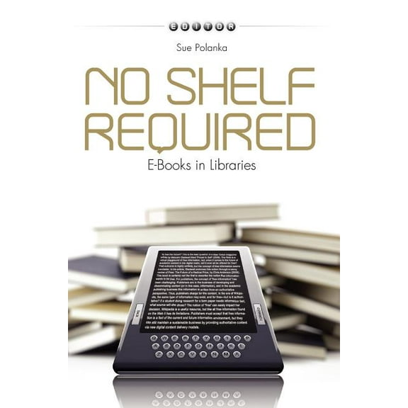 No Shelf Required: E-Books in Libraries, (Paperback)