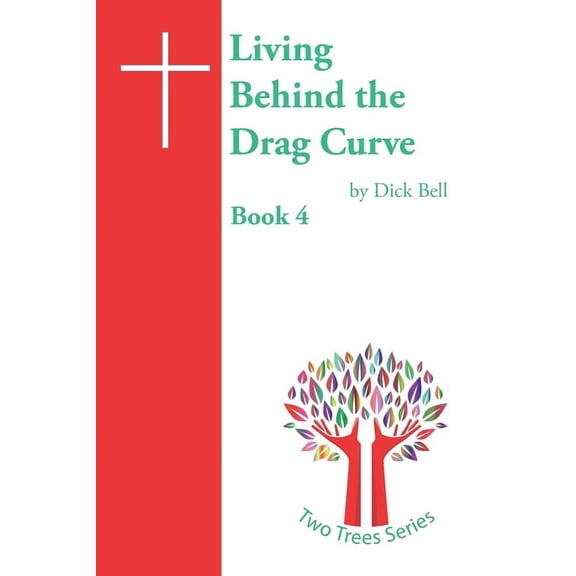 The Two Trees: Living Behind the Drag Curve (Series #4) (Paperback)