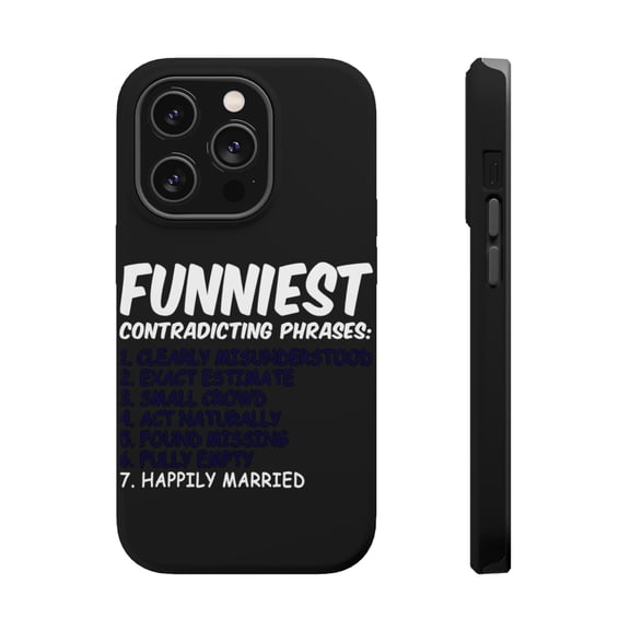 DistinctInk Tough Case for Apple iPhone 15 PRO (6.1" Screen), Compatible with MagSafe Charging - Funniest Contradicting Phrases - Married