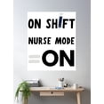 thumbnail image 2 of On Shift Nurse Mode - Minimalist Medical Worker Design Poster Wall Art, Modern Wall Decor, 12x18 UNFRAMED, 2 of 3
