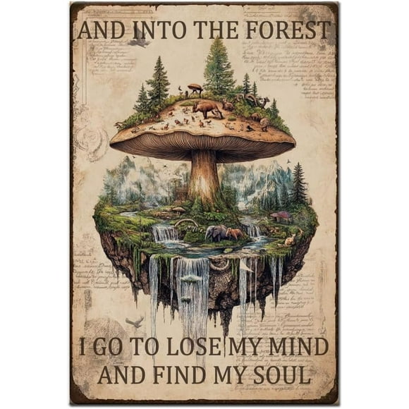 1pc Vintage Metal Tin Signs 8x12 inch Retro Mushroom Plants Landscape Sign Rusty Look And Into the Forest I Go to Lose My Mind and Find My Soul Poster for Living Room Home Wall Decor