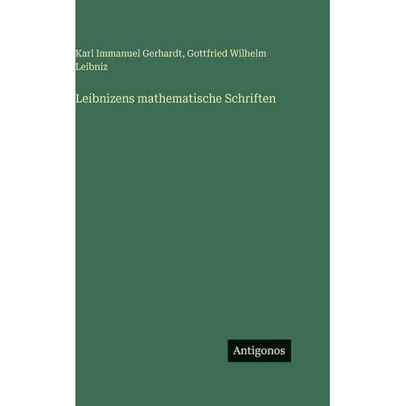 Leibnizens mathematische Schriften, (Hardcover)