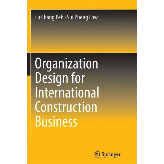 Organization Design for International Construction Business, (Paperback)