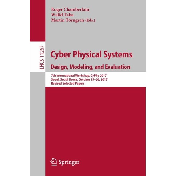Cyber Physical Systems. Design, Modeling, and Evaluation: 7th International Workshop, Cyphy 2017, Seoul, South Korea, Oc, (Paperback)