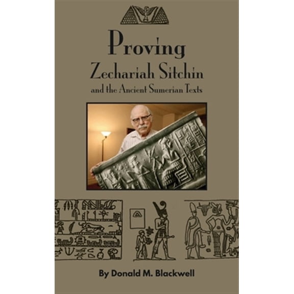 Pre-Owned Proving Zechariah Sitchin and the Ancient Sumerian Texts (Hardcover)