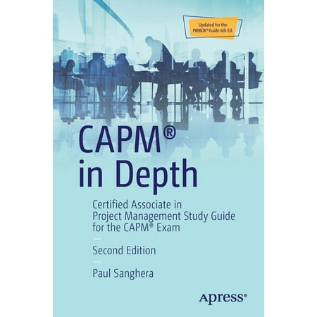 Capm(r) in Depth : Certified Associate in Project Management Study Guide for the Capm(r) (Best Capm Study Guide)