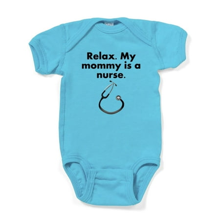 

CafePress - Relax My Mommy Is A Nurse Body Suit - Cute Infant Bodysuit Baby Romper