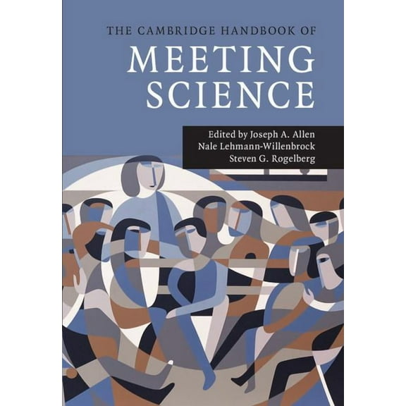 Cambridge Handbooks in Psychology The Cambridge Handbook of Meeting Science, (Hardcover)