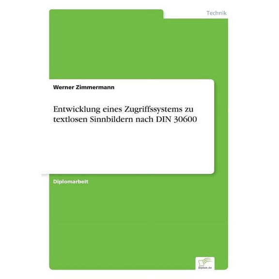 Entwicklung eines Zugriffssystems zu textlosen Sinnbildern nach DIN 30600, (Paperback)