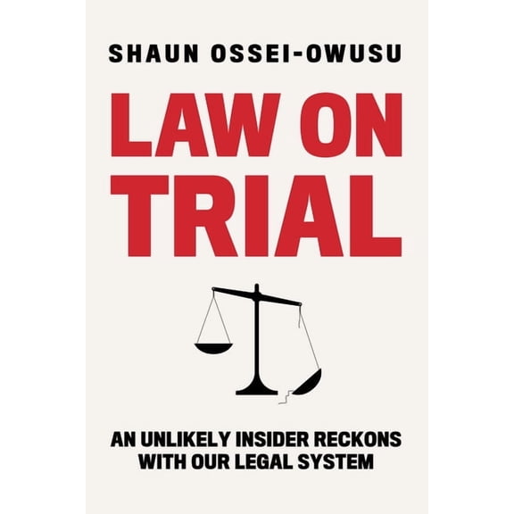 Law on Trial: An Unlikely Insider Reckons with Our Legal System, (Hardcover)