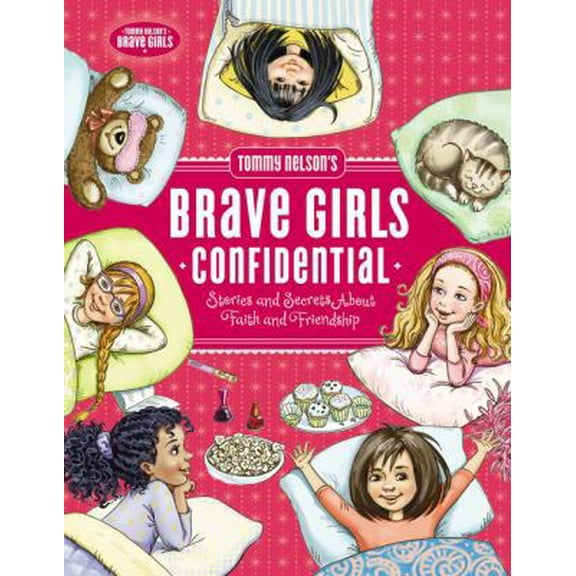 Pre-Owned Tommy Nelson's Brave Girls Confidential: Stories and Secrets about Faith and Friendship (Hardcover) 0718097254 9780718097257