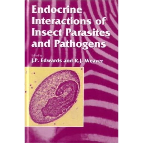 Society for Experimental Biology Endocrine Interactions of Insect Parasites and Pathogens, (Hardcover)