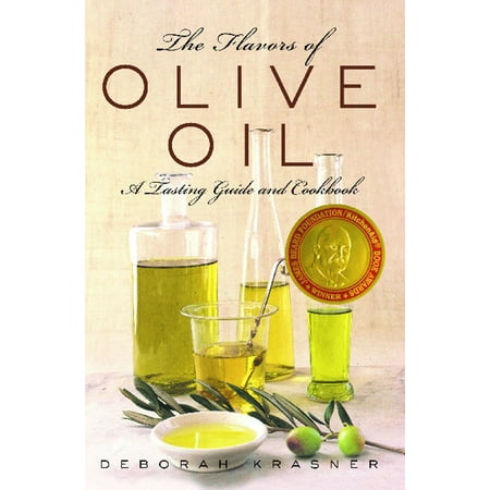 The Flavors of Olive Oil : A Tasting Guide and