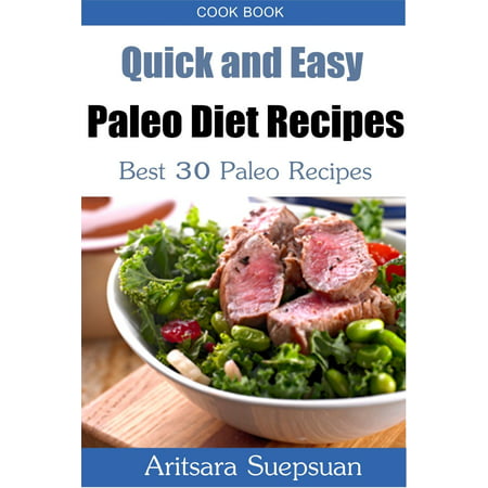 Quick and Easy Paleo Diet Recipes: Best 30 Paleo Recipes - (Best Paleo Cookbook Australia)