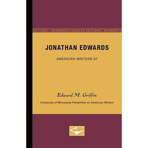University of Minnesota Pamphlets on Ame Jonathan Edwards - American Writers 97: University of Minnesota Pamphlets on American Writers, Book 97, (Paperback)