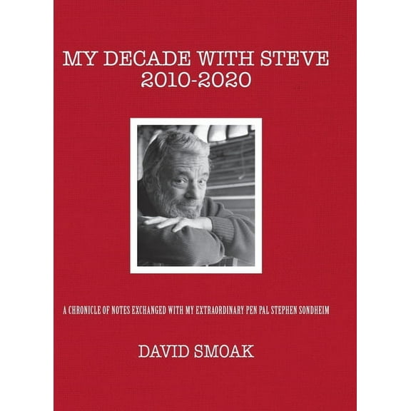 My Decade with Steve 2010-2020, (Hardcover)