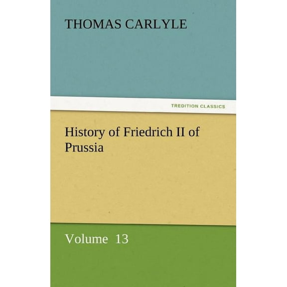 History of Friedrich II of Prussia (Paperback)