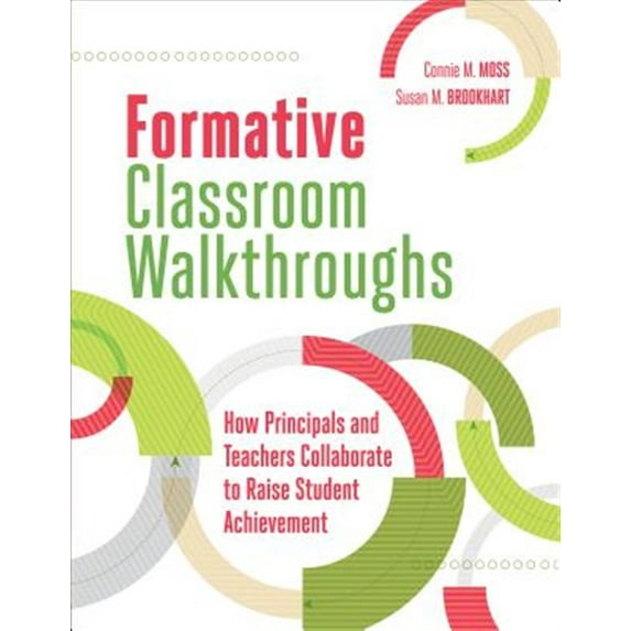 Pre-Owned Pre-owned: Formative Classroom Walkthroughs: How Principals and Teachers Collaborate to Raise Student Achievement by Moss, Connie M., ISBN 1416619860, ISBN-13 9781416619864