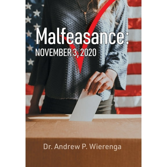 Malfeasance: November 3, 2020 (Hardcover)