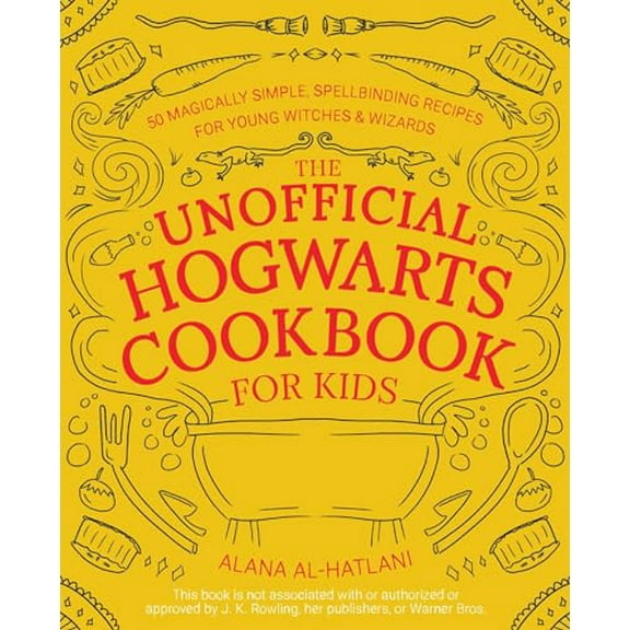 Pre-Owned The Unofficial Hogwarts Cookbook for Kids: 50 Magically Simple, Spellbinding Recipes for Young Witches and Wizards, 9781646041817, 164604181X, Hardcover,