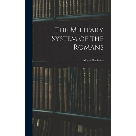 The Military System of the Romans (Hardcover)