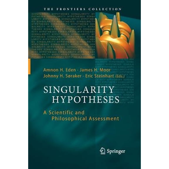 Pre-Owned Frontiers Collection: Singularity Hypotheses: A Scientific and Philosophical Assessment (Paperback)