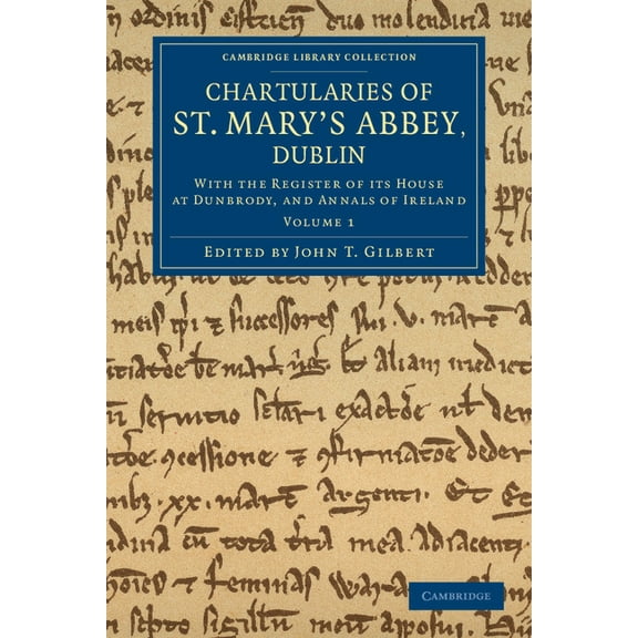 Chartularies of St Mary's Abbey, Dublin - Volume 1, (Paperback)