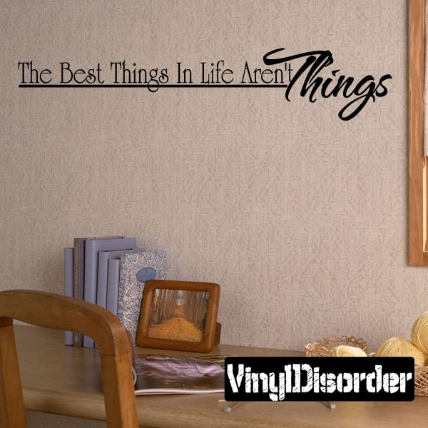 The best things in life aren't things Family Vinyl Wall Decal Mural