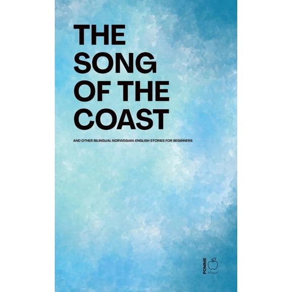 The Song of the Coast And Other Bilingual Norwegian-English Stories for Beginners, (Paperback)