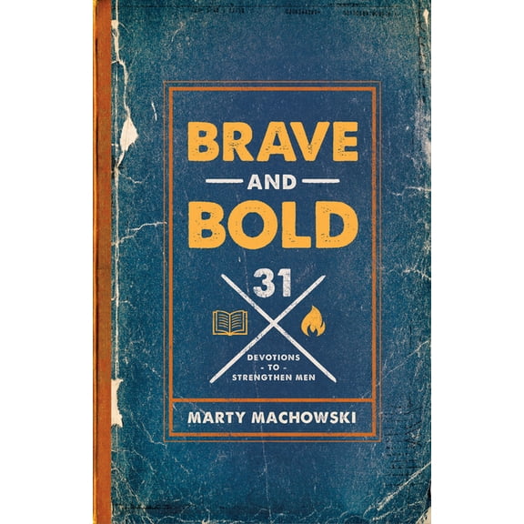 Brave and Bold: 31 Devotions to Strengthen Men, (Paperback)