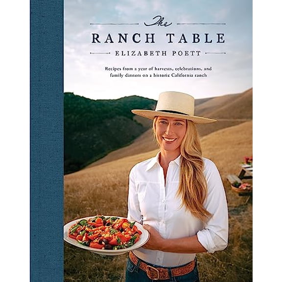 Pre-Owned The Ranch Table: Recipes from a Year of Harvests, Celebrations, and Family Dinners on a Historic California Ranch, 9780063257900, 0063257904, Hardcover,
