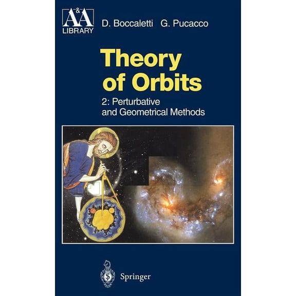 Astronomy and Astrophysics Library Theory of Orbits: Perturbative and Geometrical Methods, (Hardcover)