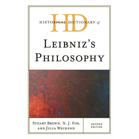 Historical Dictionaries of Religions, Ph Historical Dictionary of Leibniz's Philosophy, (Hardcover)