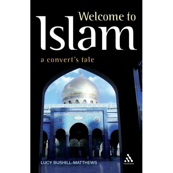 Welcome to Islam: A Convert's Tale, (Paperback)