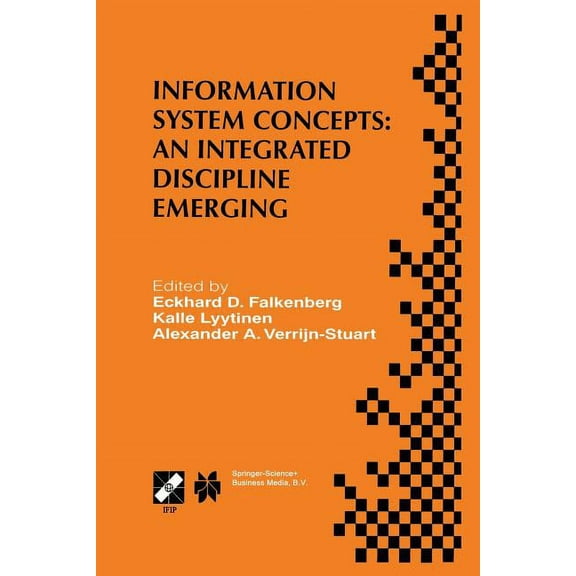 IFIP Advances in Information and Communi Information System Concepts: An Integrated Discipline Emerging: Ifip Tc8/Wg8.1 International Conference on Information S, Book 36, (Paperback)
