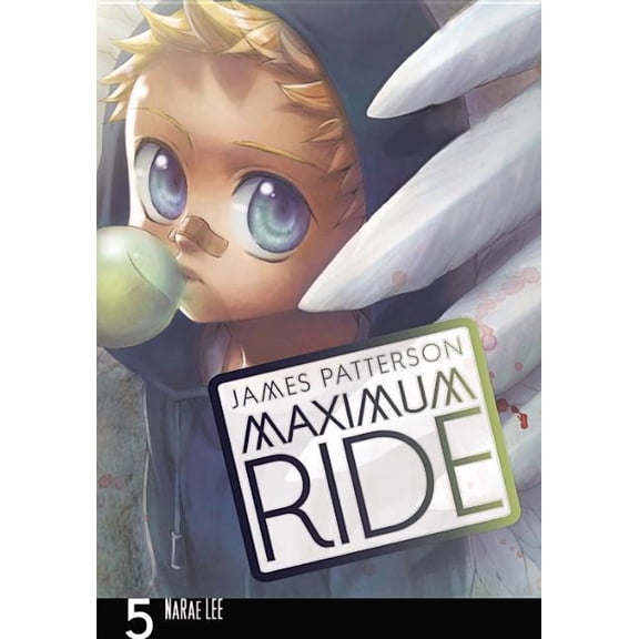 Maximum Ride: The Manga Maximum Ride: The Manga, Vol. 5, Book 5, (Paperback)