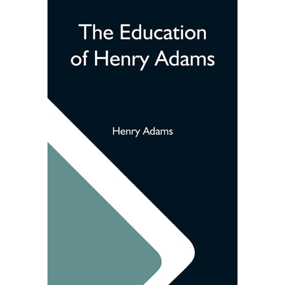 The Education Of Henry Adams, (Paperback)