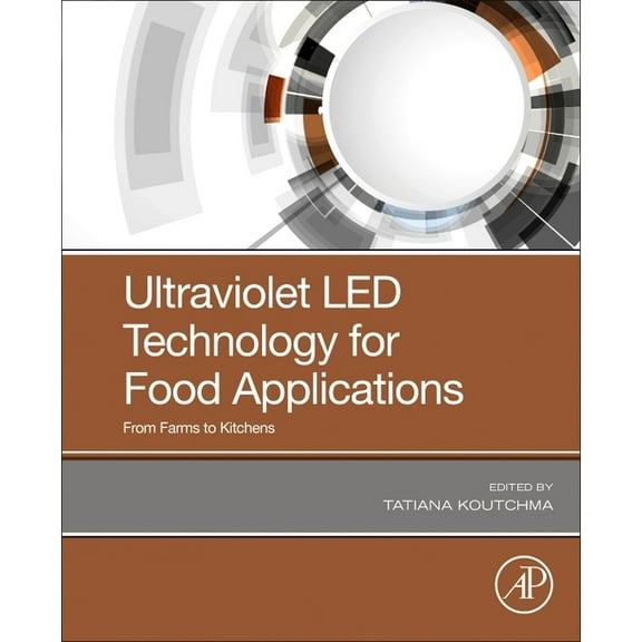 Ultraviolet Led Technology for Food Applications: From Farms to Kitchens, (Paperback)