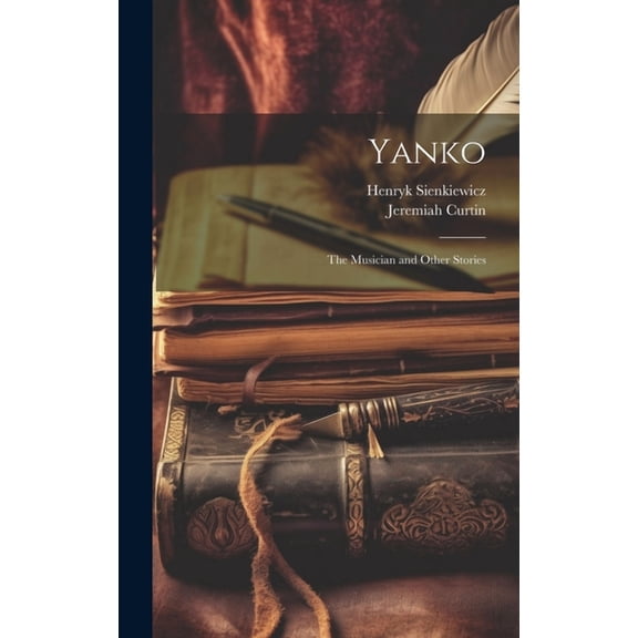 Yanko: The Musician and Other Stories (Hardcover)
