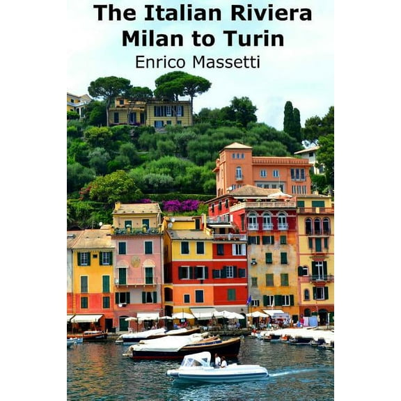 The Italian Riviera Milan to Turin (Paperback)