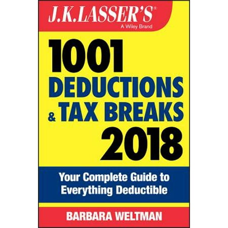 J K Lasser S 1001 Deductions And Tax Breaks 2018 Your