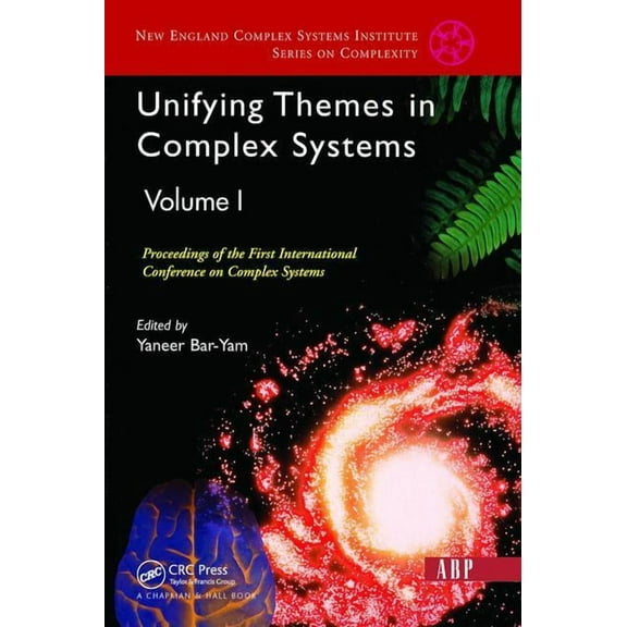 New England Complex Systems Institute Se Unifying Themes In Complex Systems, Volume 1: Proceedings Of The First International Conference On Complex Systems, (Paperback)
