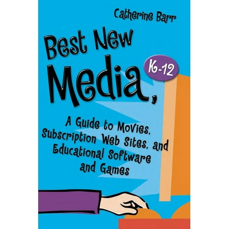 Children's and Young Adult Literature Reference: Best New Media, Kâ 12: A Guide to Movies, Subscription Web Sites, and Educational Software and Games (Best Vive Subscription Games)