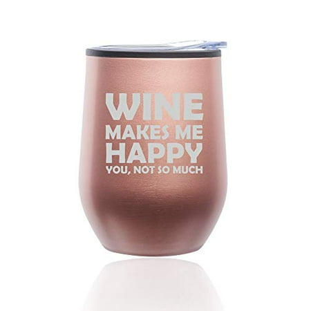 

Stemless Wine Tumbler Coffee Travel Mug Glass with Lid Funny Wine Makes Me Happy You Not So Much (Rose Gold)