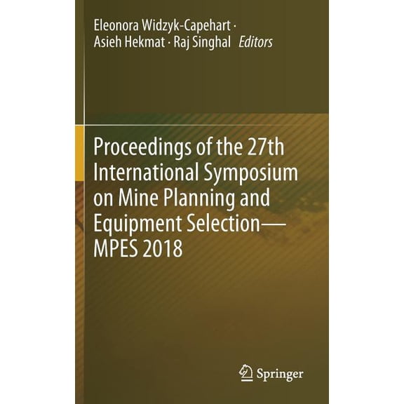 Proceedings of the 27th International Symposium on Mine Planning and Equipment Selection - Mpes 2018, (Hardcover)