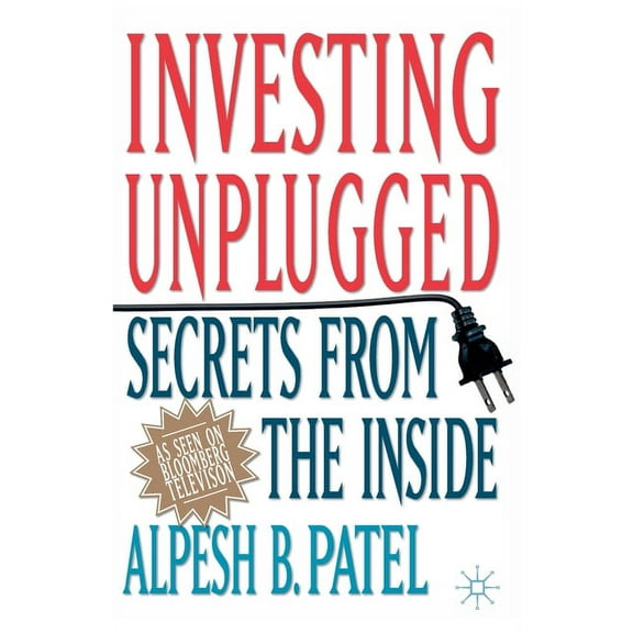 Investing Unplugged: Secrets from the Inside, (Paperback)